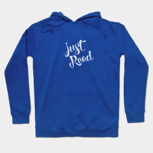 Just Read - Bookworm & Book Lover Hoodie